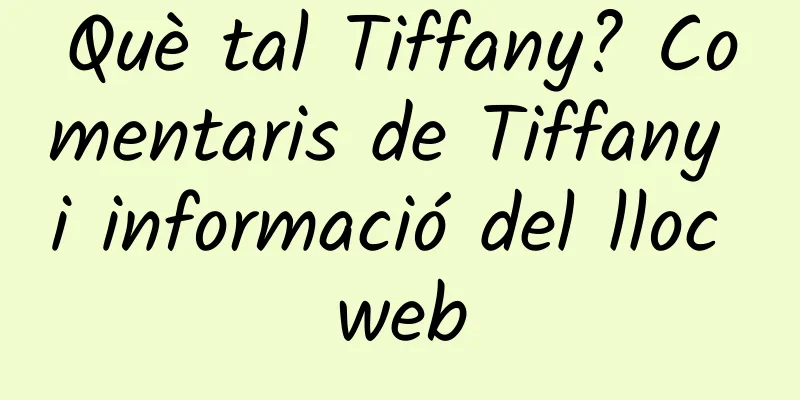 Què tal Tiffany? Comentaris de Tiffany i informació del lloc web