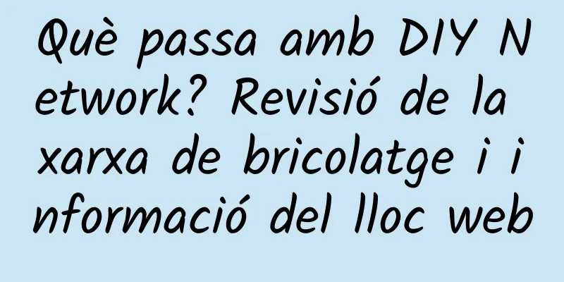 Què passa amb DIY Network? Revisió de la xarxa de bricolatge i informació del lloc web