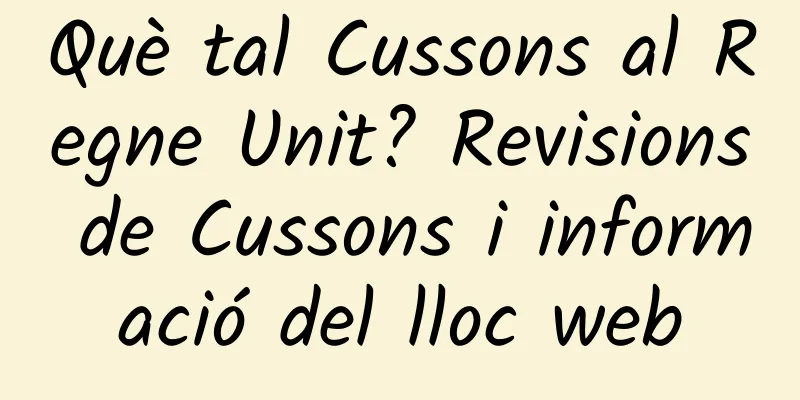 Què tal Cussons al Regne Unit? Revisions de Cussons i informació del lloc web