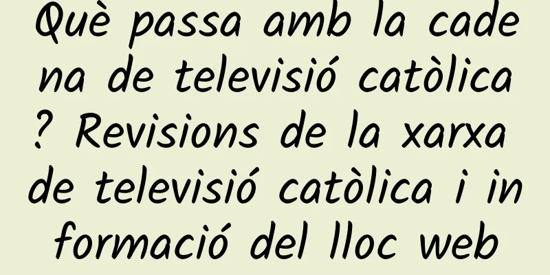 Què passa amb la cadena de televisió catòlica? Revisions de la xarxa de televisió catòlica i informació del lloc web