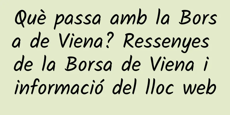 Què passa amb la Borsa de Viena? Ressenyes de la Borsa de Viena i informació del lloc web