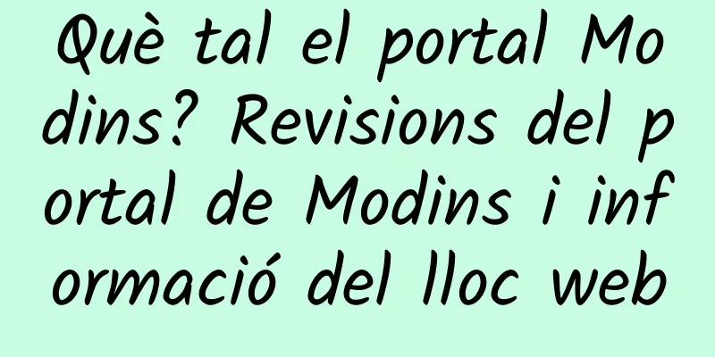 Què tal el portal Modins? Revisions del portal de Modins i informació del lloc web
