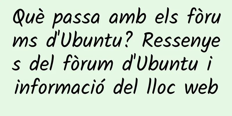 Què passa amb els fòrums d'Ubuntu? Ressenyes del fòrum d'Ubuntu i informació del lloc web