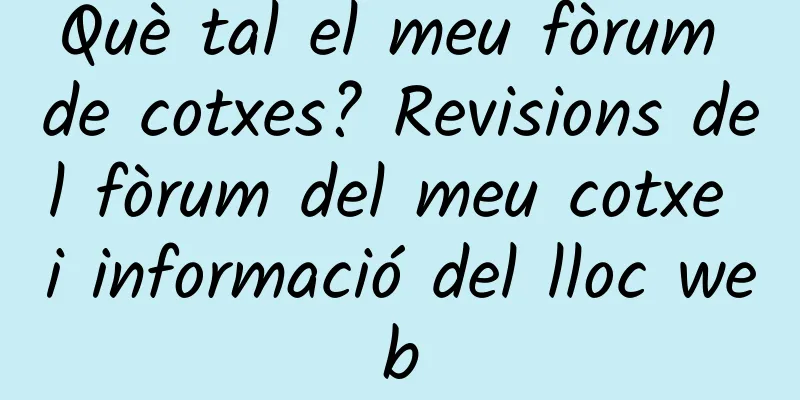 Què tal el meu fòrum de cotxes? Revisions del fòrum del meu cotxe i informació del lloc web