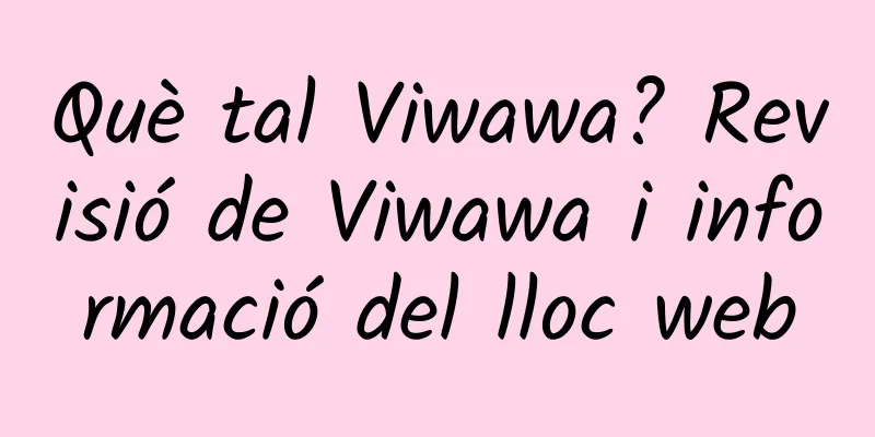 Què tal Viwawa? Revisió de Viwawa i informació del lloc web