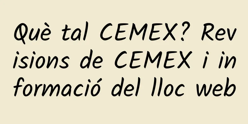 Què tal CEMEX? Revisions de CEMEX i informació del lloc web