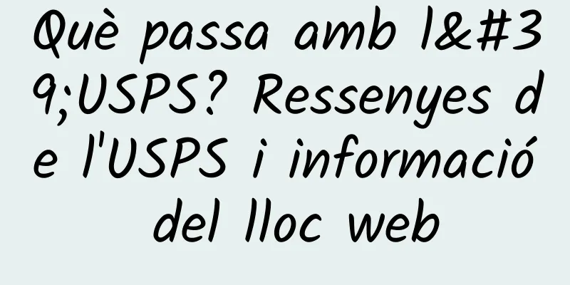 Què passa amb l'USPS? Ressenyes de l'USPS i informació del lloc web