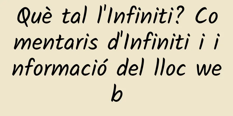 Què tal l'Infiniti? Comentaris d'Infiniti i informació del lloc web