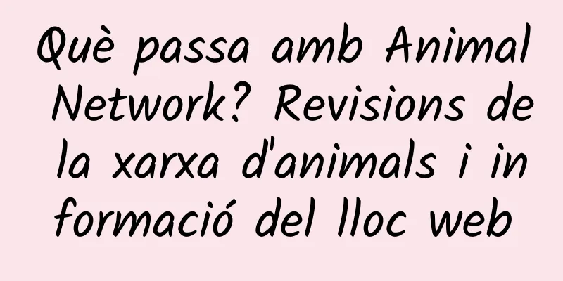 Què passa amb Animal Network? Revisions de la xarxa d'animals i informació del lloc web