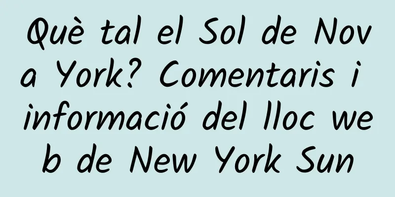 Què tal el Sol de Nova York? Comentaris i informació del lloc web de New York Sun