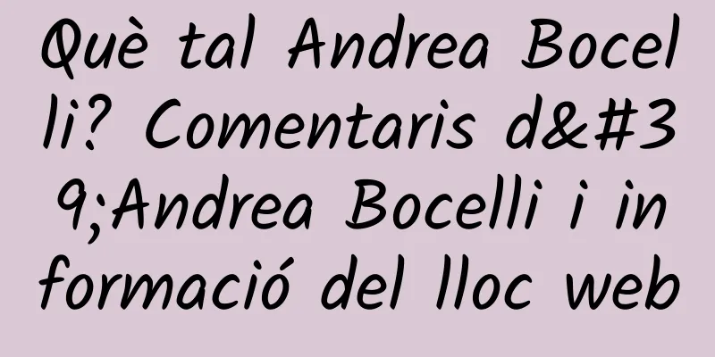 Què tal Andrea Bocelli? Comentaris d'Andrea Bocelli i informació del lloc web