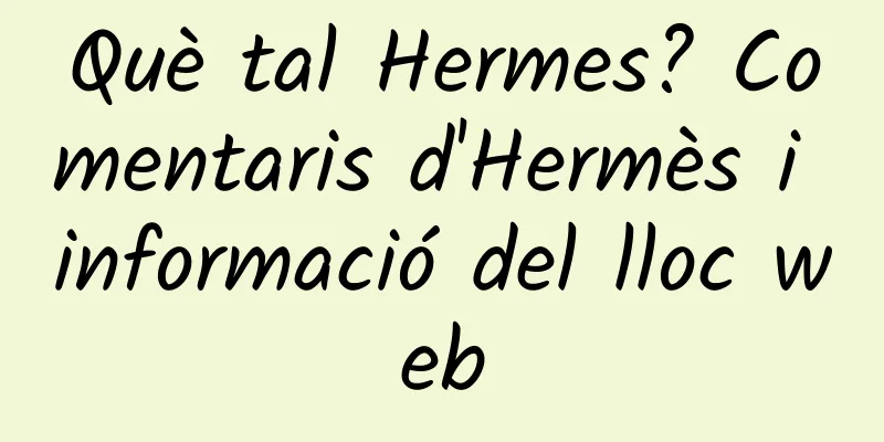 Què tal Hermes? Comentaris d'Hermès i informació del lloc web