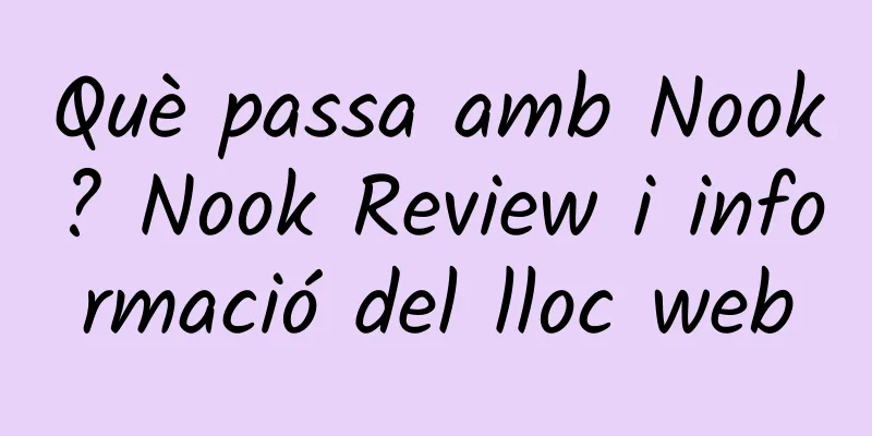 Què passa amb Nook? Nook Review i informació del lloc web