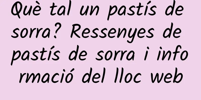 Què tal un pastís de sorra? Ressenyes de pastís de sorra i informació del lloc web
