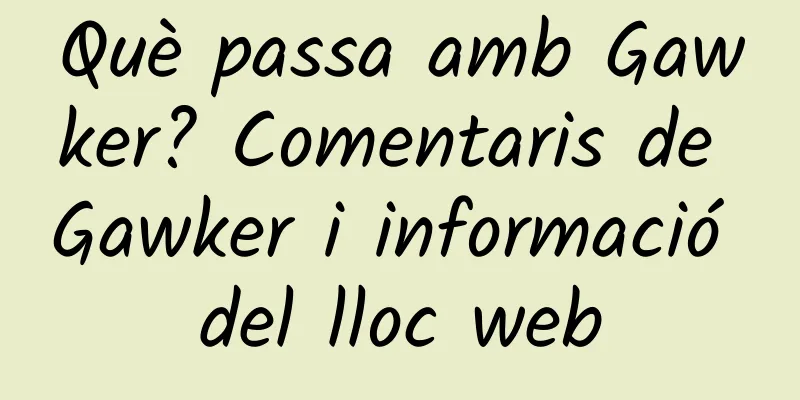 Què passa amb Gawker? Comentaris de Gawker i informació del lloc web