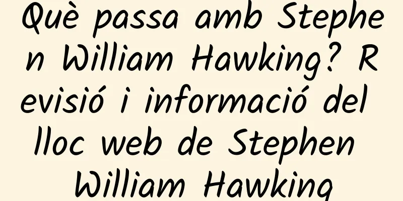 Què passa amb Stephen William Hawking? Revisió i informació del lloc web de Stephen William Hawking