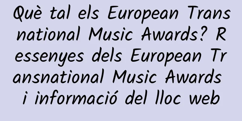 Què tal els European Transnational Music Awards? Ressenyes dels European Transnational Music Awards i informació del lloc web