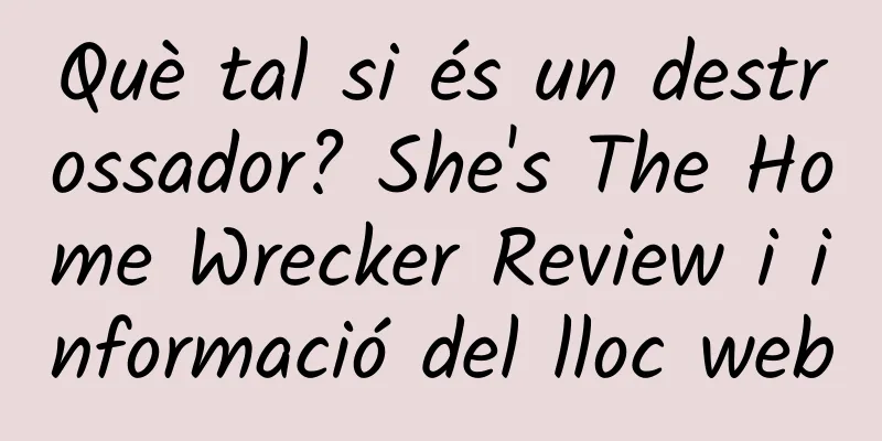 Què tal si és un destrossador? She's The Home Wrecker Review i informació del lloc web