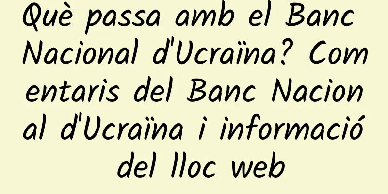 Què passa amb el Banc Nacional d'Ucraïna? Comentaris del Banc Nacional d'Ucraïna i informació del lloc web