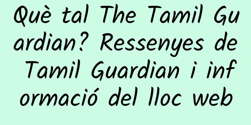 Què tal The Tamil Guardian? Ressenyes de Tamil Guardian i informació del lloc web