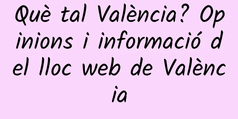 Què tal València? Opinions i informació del lloc web de València