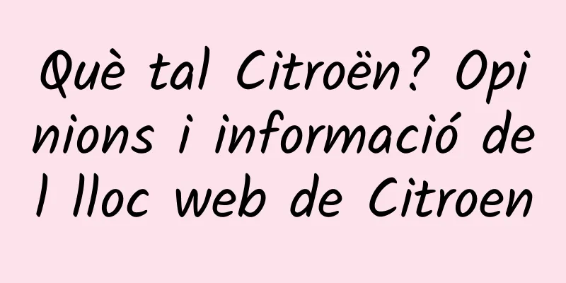 Què tal Citroën? Opinions i informació del lloc web de Citroen