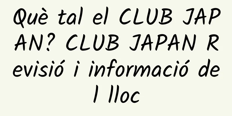 Què tal el CLUB JAPAN? CLUB JAPAN Revisió i informació del lloc