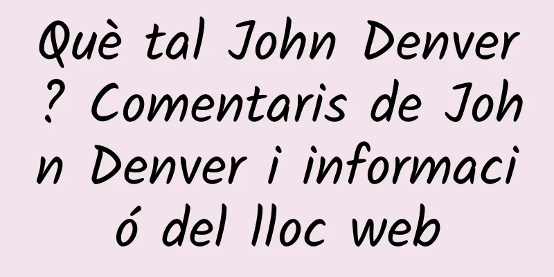 Què tal John Denver? Comentaris de John Denver i informació del lloc web