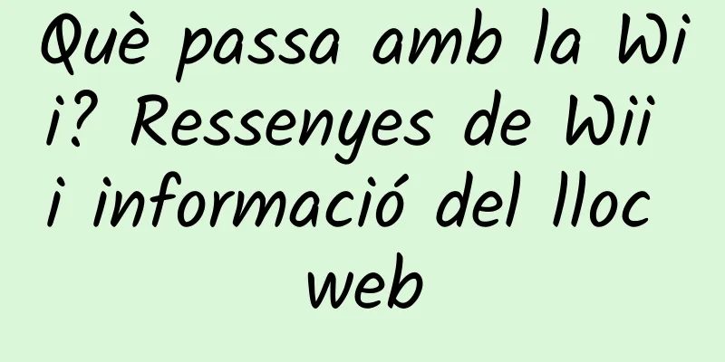 Què passa amb la Wii? Ressenyes de Wii i informació del lloc web