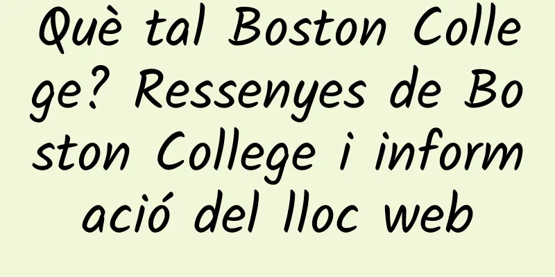 Què tal Boston College? Ressenyes de Boston College i informació del lloc web