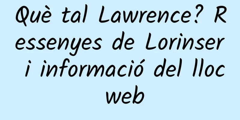 Què tal Lawrence? Ressenyes de Lorinser i informació del lloc web