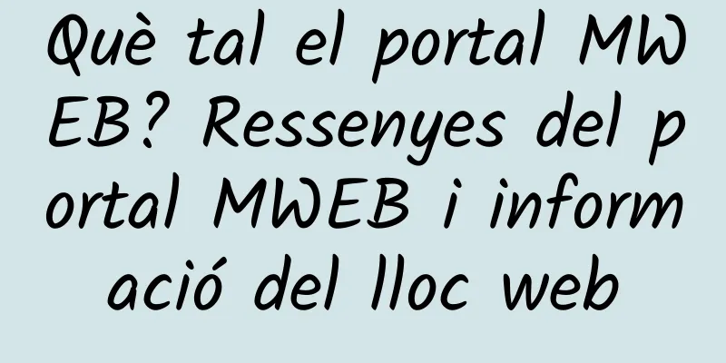 Què tal el portal MWEB? Ressenyes del portal MWEB i informació del lloc web