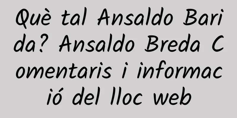 Què tal Ansaldo Barida? Ansaldo Breda Comentaris i informació del lloc web