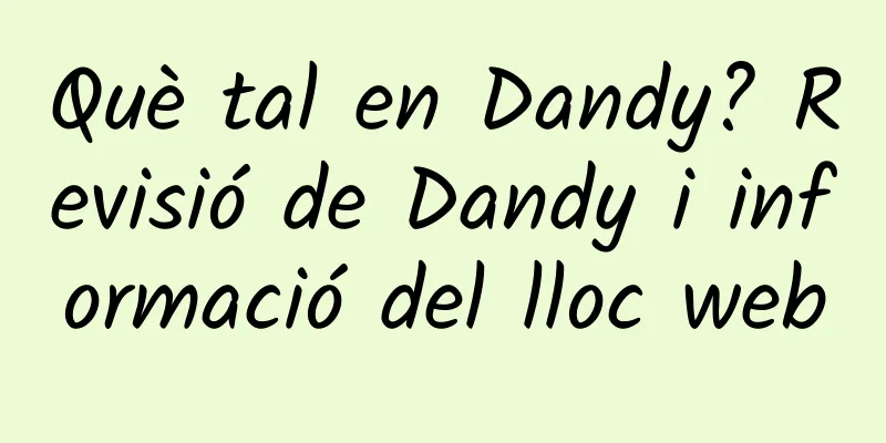 Què tal en Dandy? Revisió de Dandy i informació del lloc web