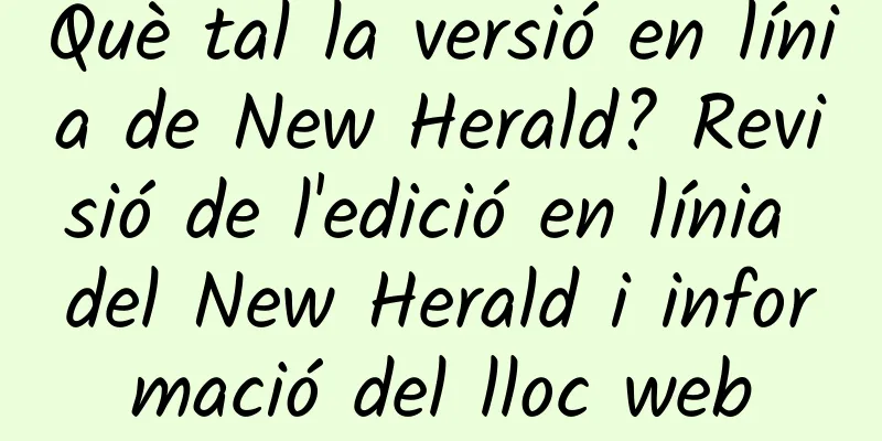 Què tal la versió en línia de New Herald? Revisió de l'edició en línia del New Herald i informació del lloc web