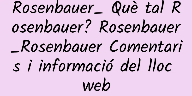 Rosenbauer_ Què tal Rosenbauer? Rosenbauer_Rosenbauer Comentaris i informació del lloc web