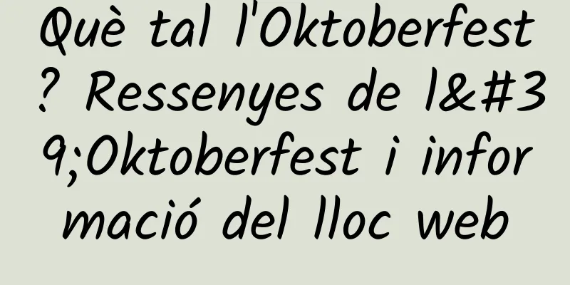 Què tal l'Oktoberfest? Ressenyes de l'Oktoberfest i informació del lloc web