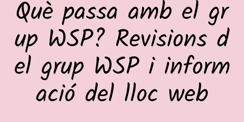 Què passa amb el grup WSP? Revisions del grup WSP i informació del lloc web