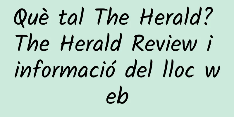Què tal The Herald? The Herald Review i informació del lloc web