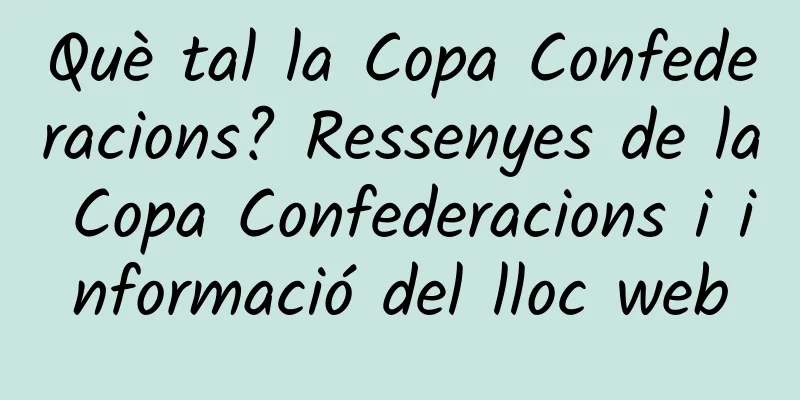 Què tal la Copa Confederacions? Ressenyes de la Copa Confederacions i informació del lloc web