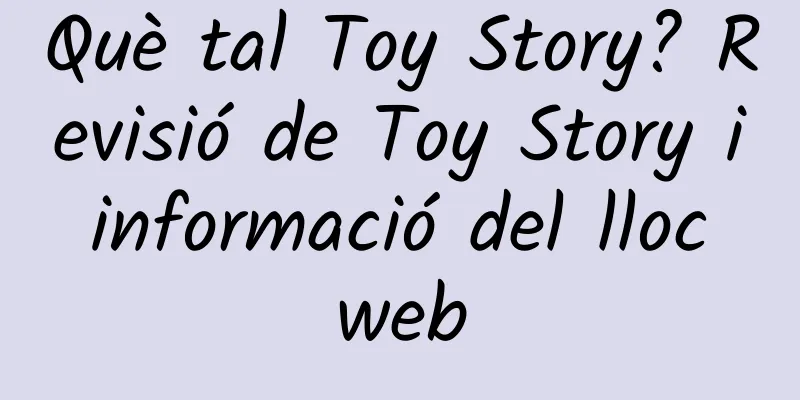 Què tal Toy Story? Revisió de Toy Story i informació del lloc web