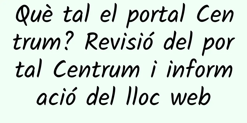 Què tal el portal Centrum? Revisió del portal Centrum i informació del lloc web