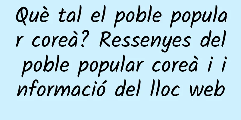 Què tal el poble popular coreà? Ressenyes del poble popular coreà i informació del lloc web