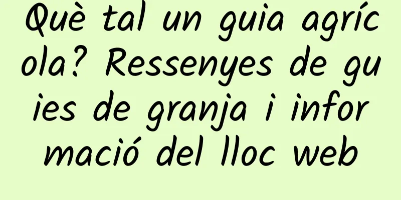 Què tal un guia agrícola? Ressenyes de guies de granja i informació del lloc web