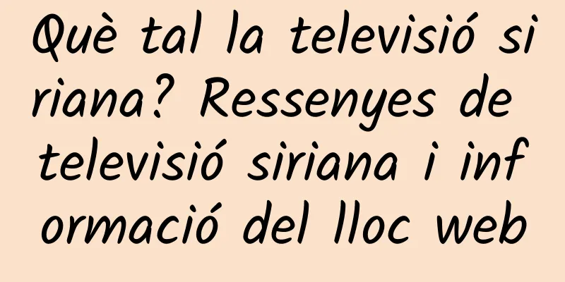 Què tal la televisió siriana? Ressenyes de televisió siriana i informació del lloc web