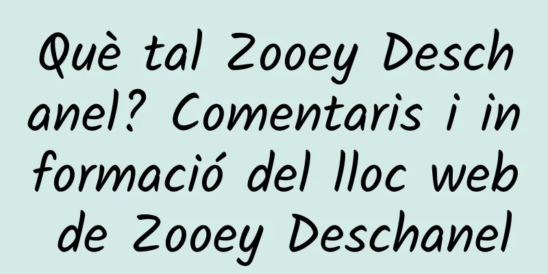Què tal Zooey Deschanel? Comentaris i informació del lloc web de Zooey Deschanel