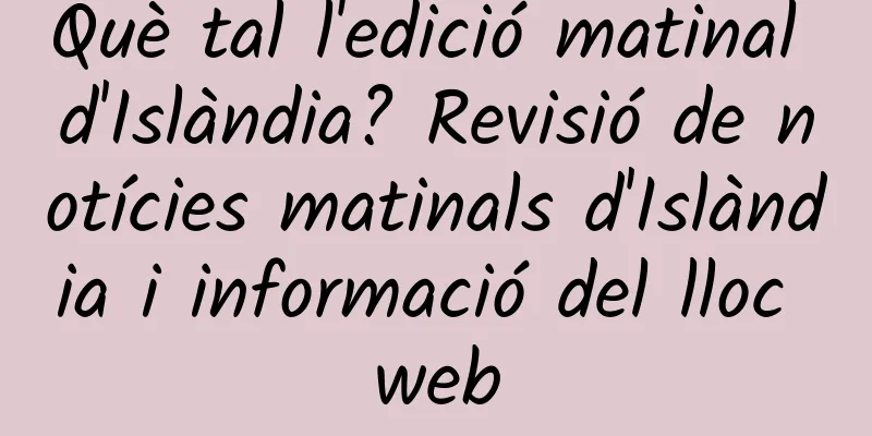 Què tal l'edició matinal d'Islàndia? Revisió de notícies matinals d'Islàndia i informació del lloc web