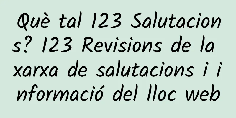 Què tal 123 Salutacions? 123 Revisions de la xarxa de salutacions i informació del lloc web