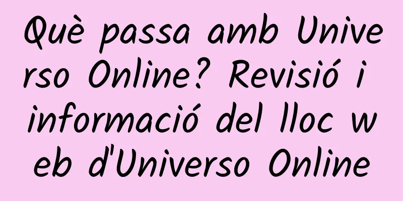 Què passa amb Universo Online? Revisió i informació del lloc web d'Universo Online