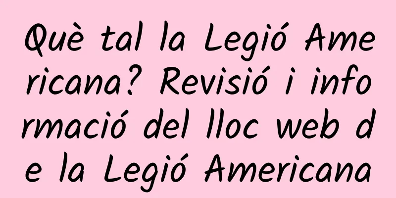 Què tal la Legió Americana? Revisió i informació del lloc web de la Legió Americana
